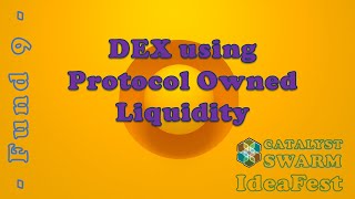 [F9] SWARM Ideafest: DEX using Protocol Owned Liquidity!