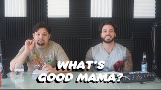 What's Good Mama? - Episode 75