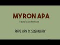 Paps Kay ft Susan Kay - Myron Apa (2022)[Bata Law Records]@jaywesplaylist