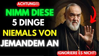 Pater Pio: Nimm diese 5 DINGE niemals von jemandem an – sie bringen ARMUT und UNGLÜCK in dein Leben