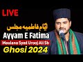 🔴LIVE MAJLIS AYYAM E FATIMIYA GHOSI MAU 2024 | MAULANA SYED UROOJ ALI SB | #GhosiAzadari