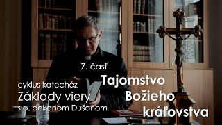 Základy viery │ 7. časť │ Tajomstvo Božieho kráľovstva