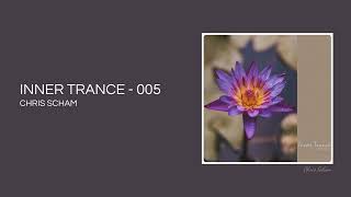 INNER TRANCE 005 - BY: CHRIS SCHAM