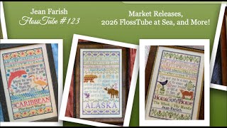 Jean Farish #123 / Market Releases, 2026 FlossTube at Sea, and more!