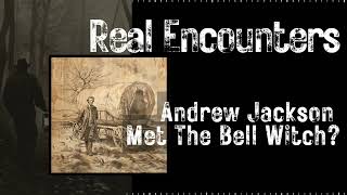 The Tale of Andrew Jackson and The Bell Witch | Real Encounters | Strange History