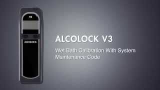 ALCOLOCK™ V3 ALCOSIM Calibration With System Maintenance Code Training Video