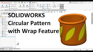 SOLIDWORKS Advanced: Creating Circular Pattern of Wrap Feature