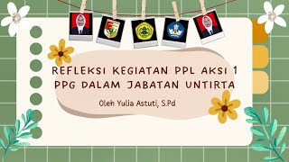 REFLEKSI KEGIATAN PPL PPG AKSI 1