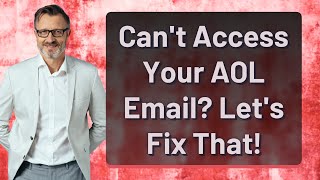 Can't Access Your AOL Email? Let's Fix That!