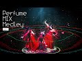 [MEDLEY] Perfume MIX Medley #004