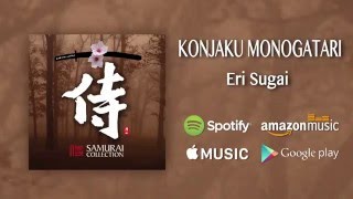 Konjaku Monogatari - Eri Sugai / Samurai Collection (Official Audio)