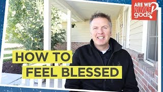 How To Feel Blessed