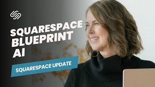 [2024] Squarespace Update: Squarespace Blueprint AI