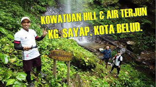 #HIKING (EP22) KOWATUAN HILL & AIR TERJUN KG. SAYAP, KOTA BELUD.