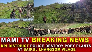 KPI DIST. POLICE NA SAIKUL GI LHANGSOM VILLAGE TA ACRE 20 ROM DA THARAMBA POPPY PAMBI  YANGTHAKHRE