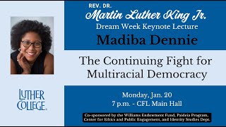 2025 MLK Dream Week Keynote: Madiba Dennie, JD - “The Continuing Fight for Multiracial Democracy”