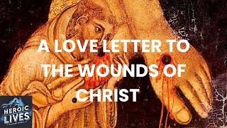 A Love Letter to the Wounds of Christ