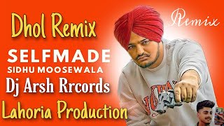 SELF_MADE_-_SIDHU_MOOSE_WALA_LAHORIA_PRODUCTION_Dj_ARSH_RECORDS_BY_LAHORIA_PRODUCTION_DHOL_REMIX
