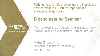 Bioengineering Seminar - Mikhail Shapiro, PhD - California Institute of Technology - 3.18.21