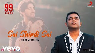 Sai Shirdi Sai - (Film Version) 99 Songs | A.R. Rahman | Ehan Bhat | Bela