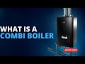 What is a Combi Boiler?