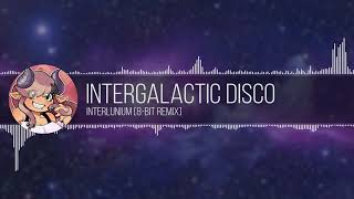 Seii - Intergalactic Disco [ @Interlunium 8-bit Remix ]