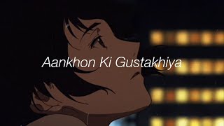 Aankhon Ki Gustakhiya - Slowed + Reverb 🎧 | Salman Khan | Aishwarya Rai 🌊