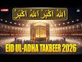 Makkah EID UL ADHA TAKBEER 2026🕋 Beautiful TAKBEER |  #eidaladha2026  | Habibullah TV