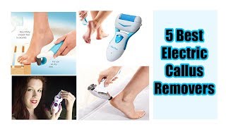 5 Best Electric Callus Removers Reviews -  Electric Callus Remover and Shaver