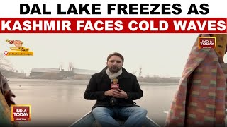 Kashmir In Deep Freeze: Dal Lake Freezes As Kashmir Faces Cold Waves | India Today News