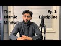 The Islamic Mindset | Discipline | Ashar Khan