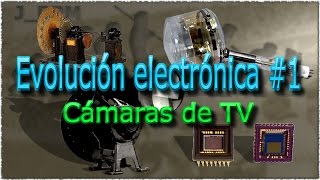 ✅ Evolución electrónica #1: Cámaras de TV | J_RPM