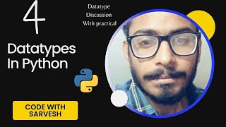 Datatypes in Python | Python Tutorial in Hindi | Code With Sarvesh