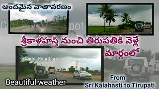 Sri Kalahasti to Tirupati Road View / Beautiful Weather / Mahesh