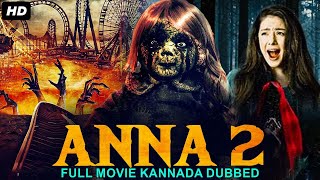 ANNA 2 - Hollywood Dubbed Kannada Movie | Mercedes Peterson, Justin Duncan | Horror Action Movie