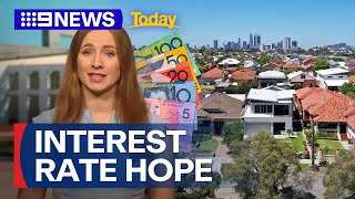 Fresh hopes for interest rate to fall sooner than expected | 9 News Australia