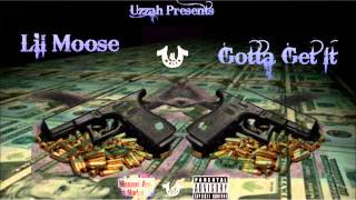 Lil Moose - Gotta Get It