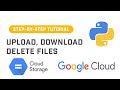 Upload, Download, and Delete Files From Google Cloud Storage Using Cloud Storage API In Python