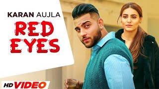 Red Eyes - Karan Aujla (Full Video) | Ginni Kapoor | Latest Punjabi Songs 2023 | New Punjabi Songs