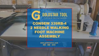 Tutorial - Consew 339RB 2 Needle Walking Foot Machine Assembly - Goldstartool.com - 800-868-4419