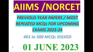 AIIMS /NORCET MOSTREPEATED MCQs FOR UPCOMING EXAMS 2023-24 401 to500 MCQs SOLVED |DMER |UPUMS| MPPEB