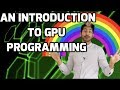 An Introduction to GPU Programming with CUDA