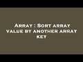 Array : Sort array value by another array key