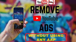 how to block ads on youtube | remove ads from youtube | stop ads from android