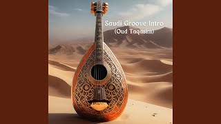 Saudi Groove Intro (Oud Taqasim)