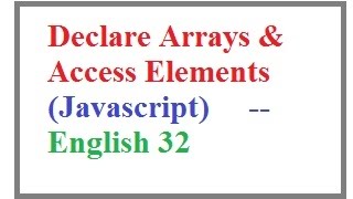 How to Declare Arrays and Access an Elements in Javascript -- English 32-vlr training
