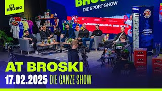 At Broski - Die Sport Show – KOMPLETTE Show vom 17. Februar 2025 🔥