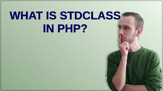 What is stdClass in PHP?