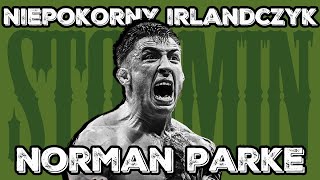 Norman Parke - Historia najbardziej niepokornego zawodnika walczącego w Polsce! z ufc do famemma