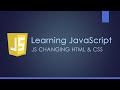 Learning JavaScript - JS Changing HTML and CSS